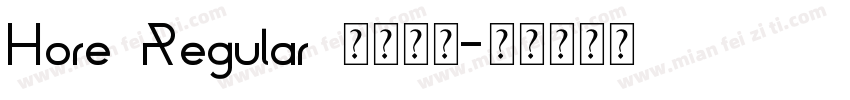 Hore Regular 字体下载字体转换